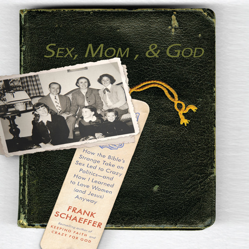Title details for Sex, Mom, and God by Frank Schaeffer - Available
